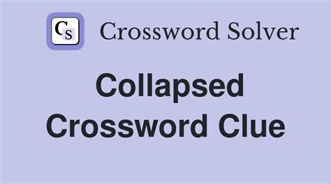 collapses crossword clue|complete collapse crossword clue.